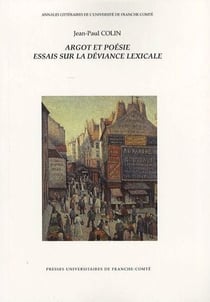 Argot et poésie - essais sur la déviance lexicale