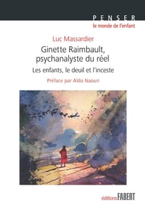 Ginette Rimbault, psychanalyste du réel : les enfants, le deuil et l'inceste