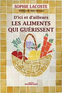 D'ici et d'ailleurs les aliments qui guérissent