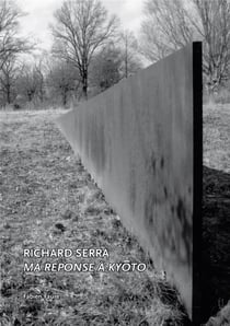 Richard Serra ma réponse à Kyoto