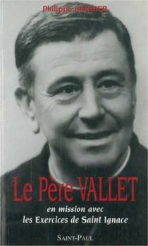 Le pere vallet - en mission avec les exercices de saint ignace : pour les hommes adultes
