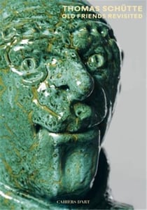 Thomas Schütte : Old friends revisited
