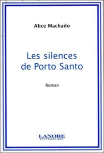 Les silences de porto santo - roman
