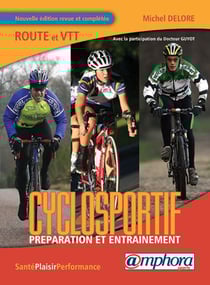 Le cyclosportif - route et vtt - préparation et entraînement (édition 2008)
