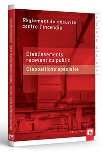 Règlement de sécurité contre l'incendie - Dispositions spéciales