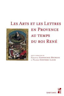 Les arts et les Lettres en Provence au temps du Roi René