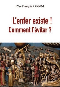 L'enfer existe ! comment l'éviter ?