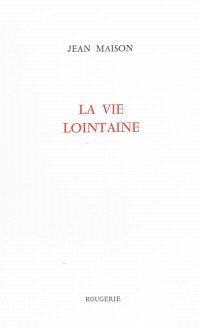 La vie lointaine