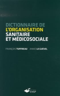 Dictionnaire de l'organisation sanitaire et médicosociale