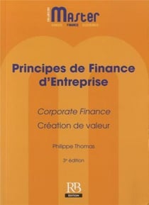 Principes de finance d'entreprise - corporate finance, création de valeur (3e édition)