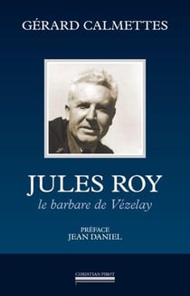 Jules Roy : Le Barbare de Vezelay
