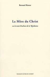 La mere du christ ou la vraie structure de la revelation