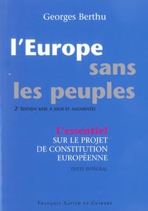 L'Europe sans les Peuples : Commentaire du projet de Constitution européenne et texte intégral (2e édition)