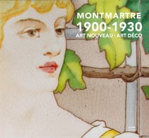 Montmartre 1900-1930 art nouveau, art déco