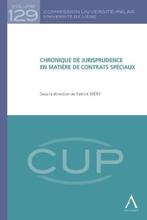Chronique de jurisprudence en matiere de contrats speciaux - sous la direction de patrick wery