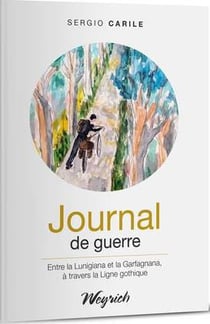 Journal de guerre : entre la Lunigiana et la Garfagnana, à travers la Ligne gothique