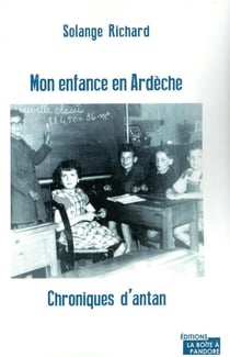 Mon enfance en Ardèche - chroniques d'antan