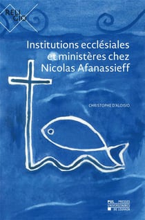 Institutions ecclésiales et ministères chez nicolas afanassieff