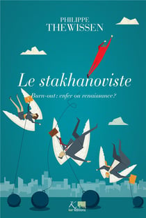 Le stakhanoviste - burn-out : enfer ou renaissance ?