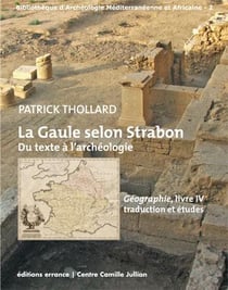 La Gaule selon Strabon - du texte à l'archéologie