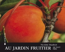 Au jardin fruitier de tout près