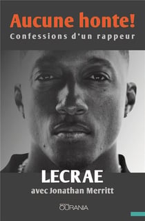 Aucune honte ! confessions d'un rappeur