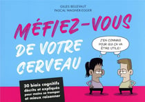 Méfiez-vous de votre cerveau