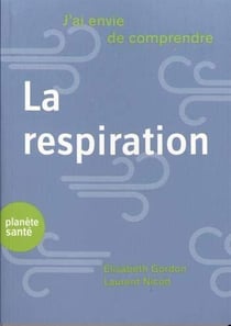 J'ai envie de comprendre : la respiration