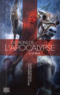 Les pions de l'apocalypse t.2 - le rêve