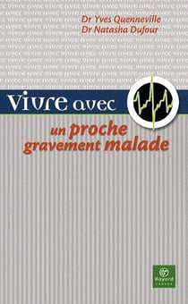 VIVRE AVEC UN PROCHE : atteint d'une maladie grave