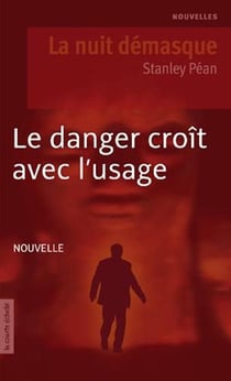 Le danger croît avec l’usage - La nuit démasque