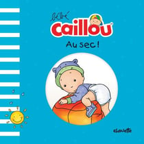 Bébé Caillou : au sec !