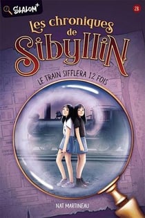 Les chroniques de Sibyllin Tome 2B : Le train sifflera 12 fois
