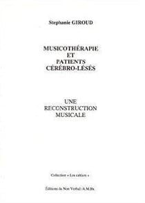Musicothérapie et patients cérébro-lésés - une reconstruction musicale