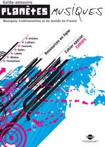 Planètes musiques : Le guide-annuaire des musiques traditionnelles et du monde (édition 2008)