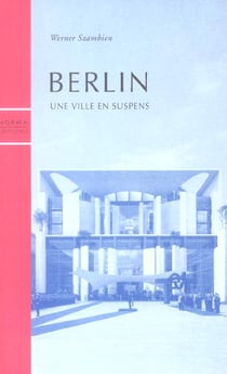 Berlin,Une Ville en Suspens
