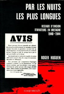 Par les nuits les plus longues - réseaux d'évasion d'aviateurs en Bretagne 1940-1944