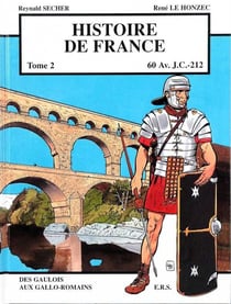 Histoire de france Tome 2 - 60 avant J.-C. à 212