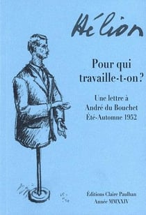 Pour qui travaille-t-on ? : Une lettre à André du Bouchet / Été-Automne 1952