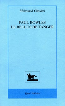 Paul Bowles - le reclus de Tanger.