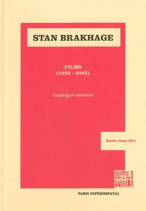 Stan Brakhage, films (1952-2003) - catalogue raisonné