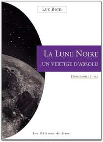 La lune noire, un vertige d'absolu - l'inaccessible étoile