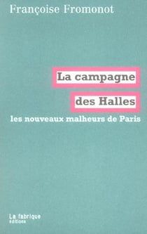 La campagne des halles - les nouveaux malheurs de paris