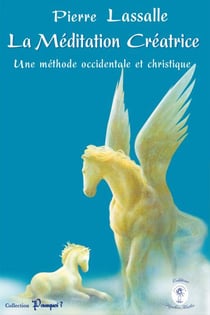 La méditation créatrice, une méthode occidentale et christique