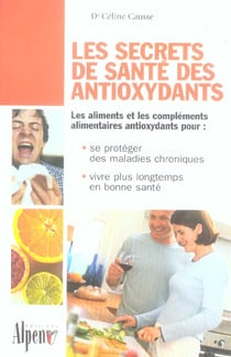 Les secrets de santé des antioxydants