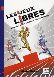 Les jeux libres - bienvenue dans le monde merveilleux du dopage