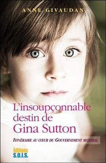 L'insoupçonnable destin de Gina Sutton - itinéraire au coeur du gouvernement mondial