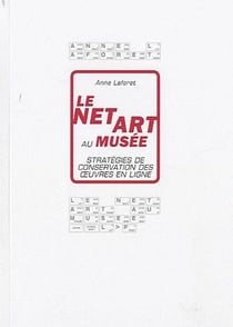Le net art au musée - stratégies de conservation des oeuvres en ligne
