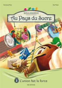 Au pays du sucre Tome 3 : l'union fait la force !
