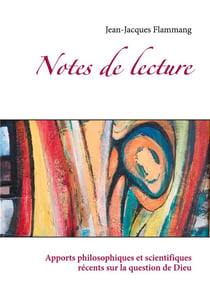 Notes de lectures - apports philosophiques et scientifiques récents sur la question de Dieu